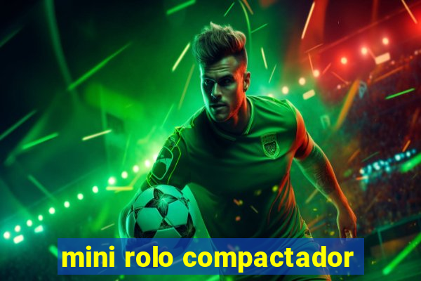 mini rolo compactador